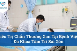 Điều Trị Chấn Thương Gan Tại Bệnh Viện Đa Khoa Tâm Trí Sài Gòn